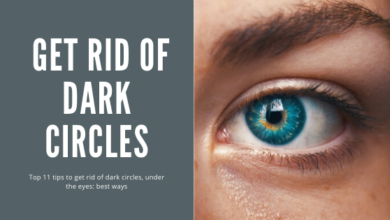 Photo of Top 11 tips to get rid of dark circles, under the eyes: best way